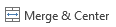 Excel Merge and Center button with dropdown options